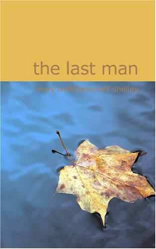 Mary Shelley: The Last Man (Paperback, 2007, BiblioBazaar)