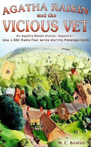 M. C. Beaton: Agatha Raisin and the Vicious Vet (Paperback, 2004, Constable and Robinson)