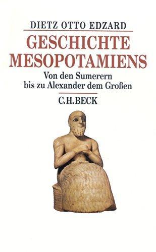 Dietz-Otto Edzard: Geschichte Mesopotamiens: Von den Sumerern bis zu Alexander dem Großen (German language, 2009)