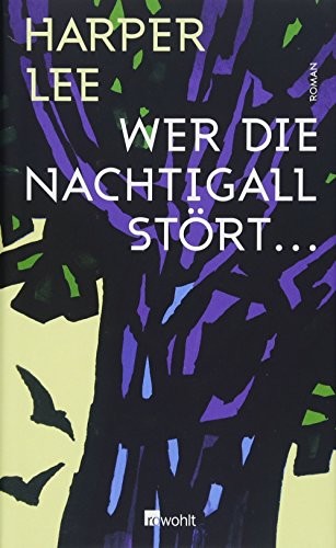 Harper Lee: Wer die Nachtigall stort (Hardcover, 2015, Rowohlt Taschenbuch Verlag GmbH)