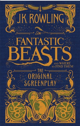 J. K. Rowling: Fantastic Beasts and Where to Find Them: The Original Screenplay (Hardcover, 2016, Scholastic, Inc.)