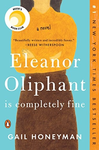 Gail Honeyman: Eleanor Oliphant Is Completely Fine: A Novel (2017, Penguin Books)
