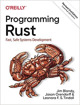 Jim Blandy, Jason Orendorff, Leonora F. s. Tindall: Programming Rust (2021, O'Reilly Media, Incorporated)