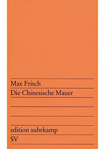 Max Frisch: Die Chinesische Mauer (German language, 1972)