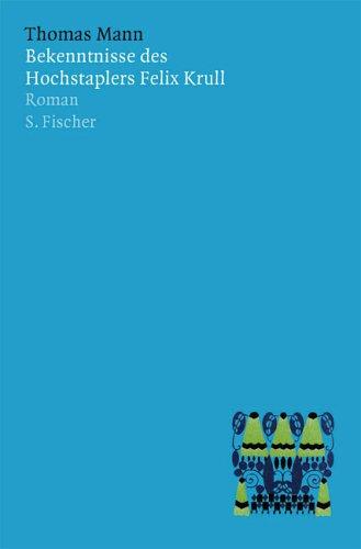 Thomas Mann: Bekenntnisse des Hochstaplers Felix Krull. Der Memoiren erster Teil. (Hardcover, German language, 2002, Fischer (S.), Frankfurt)