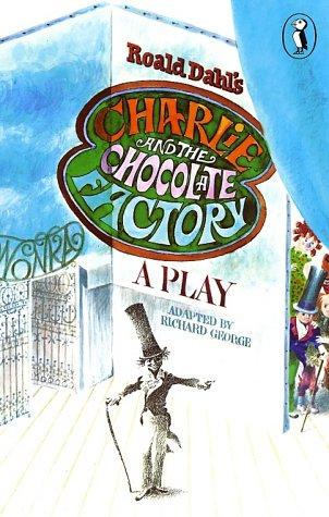 Roald Dahl, Richard George: Roald Dahl's Charlie and the chocolate factory (1983, Puffin Books)