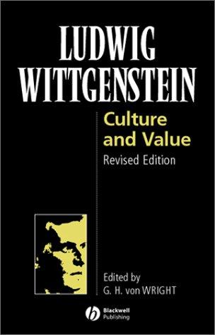 Ludwig Wittgenstein: Culture and Value (1998, Blackwell Publishing Limited)