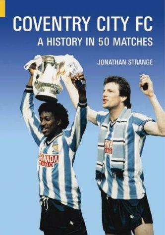Jonathan Strange: Coventry City FC (Classic Matches) (Paperback, 2004, NPI Media Group)