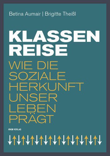 Betina Aumair, Brigitte Theißl: Klassenreise (Paperback, 2020, ÖGB Verlag)