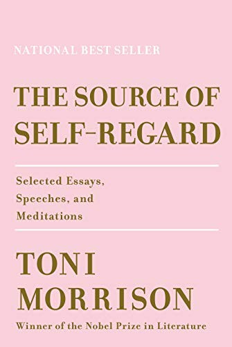 Toni Morrison: The Source of Self-Regard (2019, Knopf)