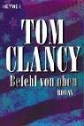Tom Clancy: Befehl von oben (Paperback, German language, 1998, Heyne)