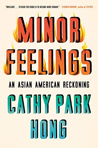 Cathy Park Hong: Minor Feelings (Paperback, 2021, One World)