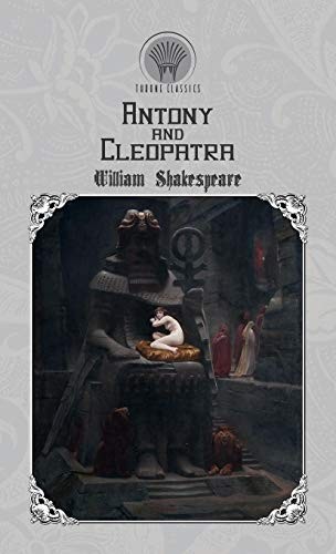 William Shakespeare: Antony and Cleopatra (Hardcover, 2019, Throne Classics)