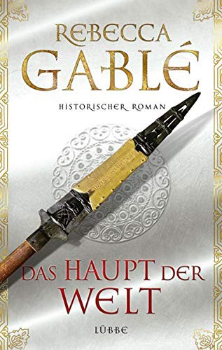 Rebecca Gablé: Das Haupt der Welt (Hardcover, 2013, Ehrenwirth Verlag)