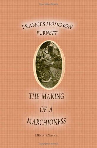 Frances Hodgson Burnett: The Making of a Marchioness (Paperback, 2001, Adamant Media Corporation)