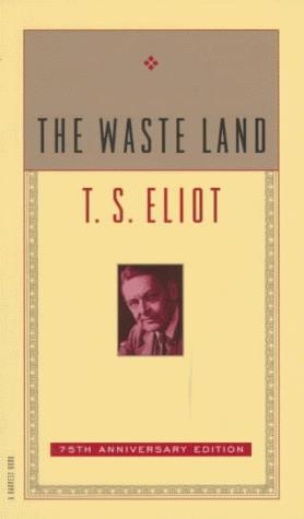 T. S. Eliot: The waste land (1997, Harcourt Brace & Co.)