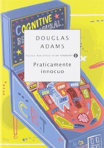 Douglas Adams: Praticamente innocuo (Paperback, Italian language, 2007, Mondadori)
