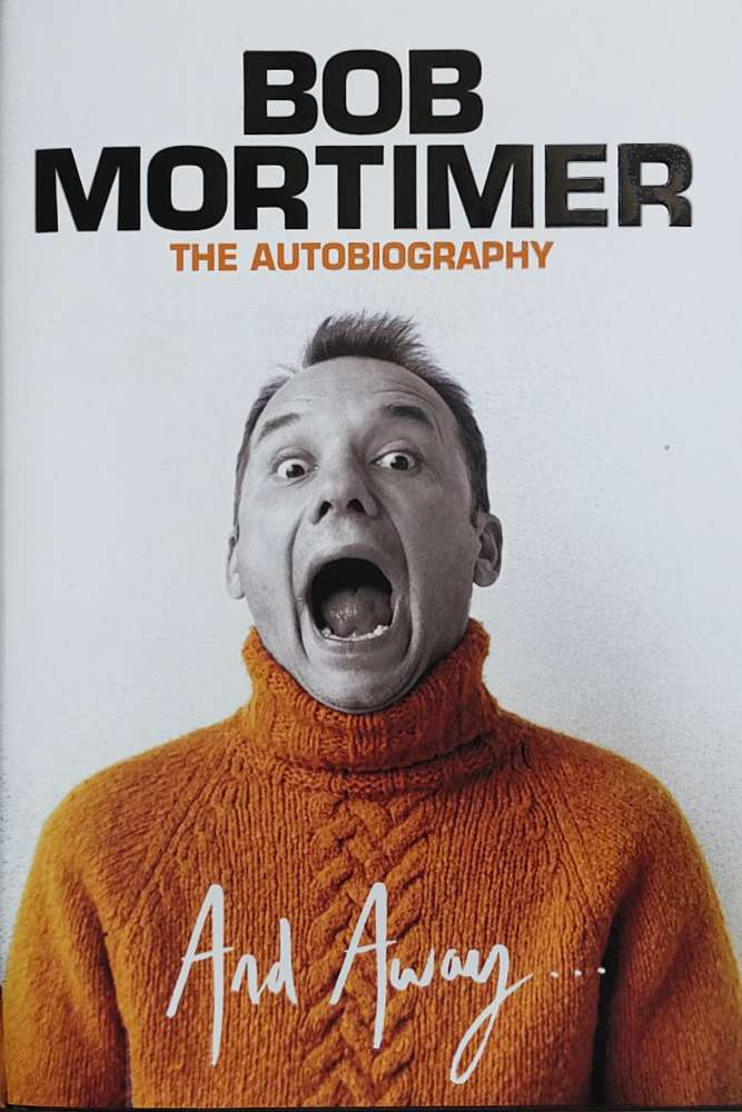Bob Mortimer: And Away... (Hardcover, Gallery Books)