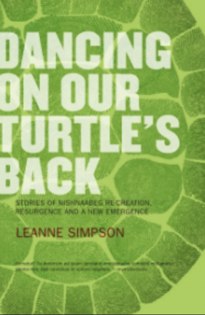 Leanne Simpson: Dancing on our turtle's back (2011, Arbeiter Ring Pub.)
