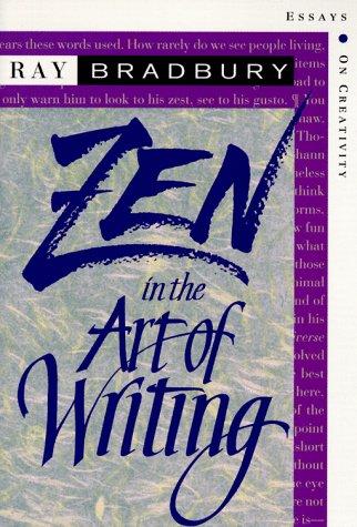 Ray Bradbury: Zen in the Art of Writing: Essays on Creativity  (Paperback, 1994, Joshua Odell Editions)