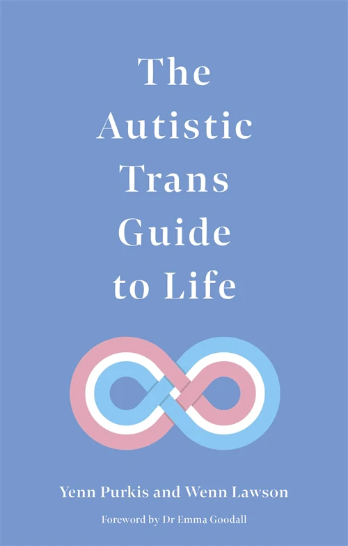 Yenn Purkis, Wenn Lawson: Autistic Trans Guide to Life (2021, Kingsley Publishers, Jessica)