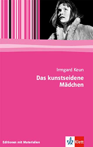 Irmgard Keun: Das kunstseidene Mädchen (Paperback, 2004, Klett Ernst /Schulbuch, Klett (Ernst) Verlag,Stuttgart)