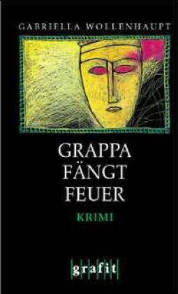 Gabriella Wollenhaupt: Grappa fängt Feuer (German language, 1995, Grafit Verlag)