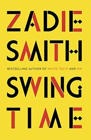 Zadie Smith: Swing Time: LONGLISTED for the Man Booker Prize 2017 (Hardcover, 2016, Penguin Press)