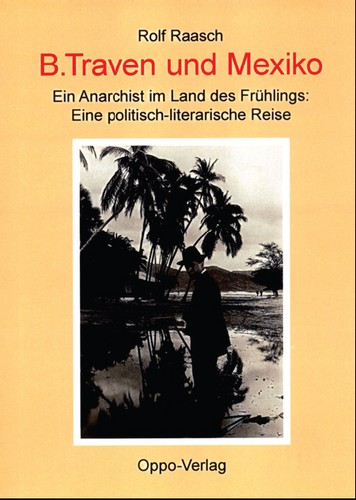 Rolf Raasch: B. Traven und Mexiko (Paperback, German language, 2006, OPPO Verlag)