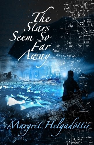 Margret Helgadottir: The Stars Seem So Far Away (Paperback, 2015, Fox Spirit Books)
