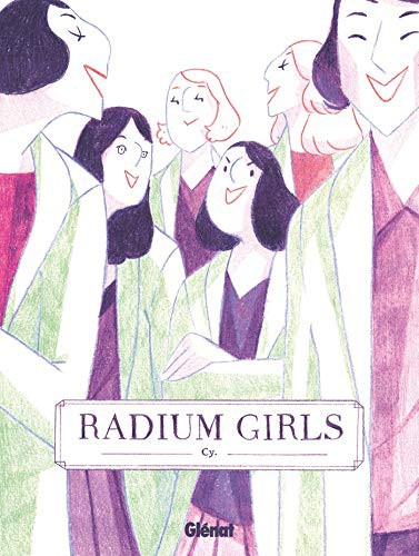 Cyrielle Cy: Radium Girls (Hardcover, 2020, GLENAT)