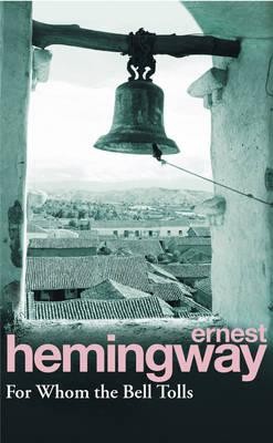 Ernest Hemingway: For Whom the Bell Tolls (Paperback, 2004, Arrow Books)