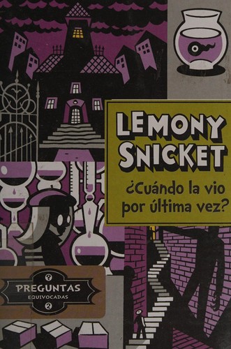 Lemony Snicket: ¿Cuándo la vio por última vez? (Spanish language, 2014, La Galera)