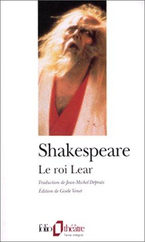 William Shakespeare, Gisèle Venet, Jean-Michel Déprats: La Tragédie du roi Lear (Paperback, 1993, Gallimard)