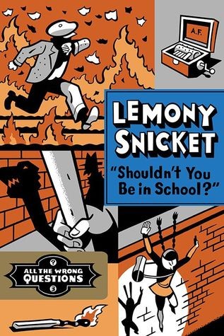 Lemony Snicket, Seth, Seth: Shouldn't you be in school? (Hardcover, 2014, Little, Brown and Company)