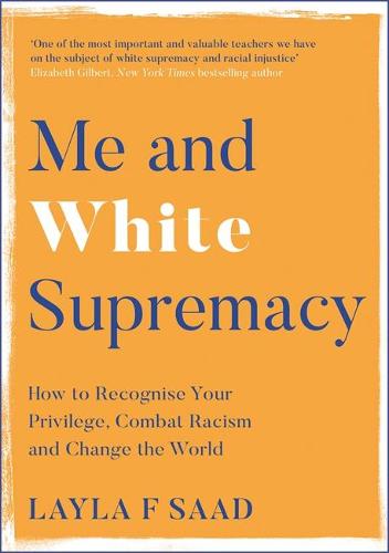 Layla Saad, Robin DiAngelo: Me and White Supremacy (2021, Quercus)