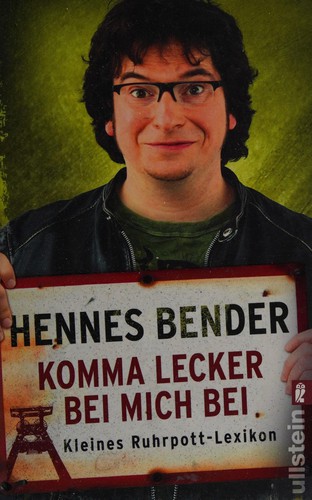 Hennes Bender: Komma lecker bei mich bei (German language, 2010, Ullstein)