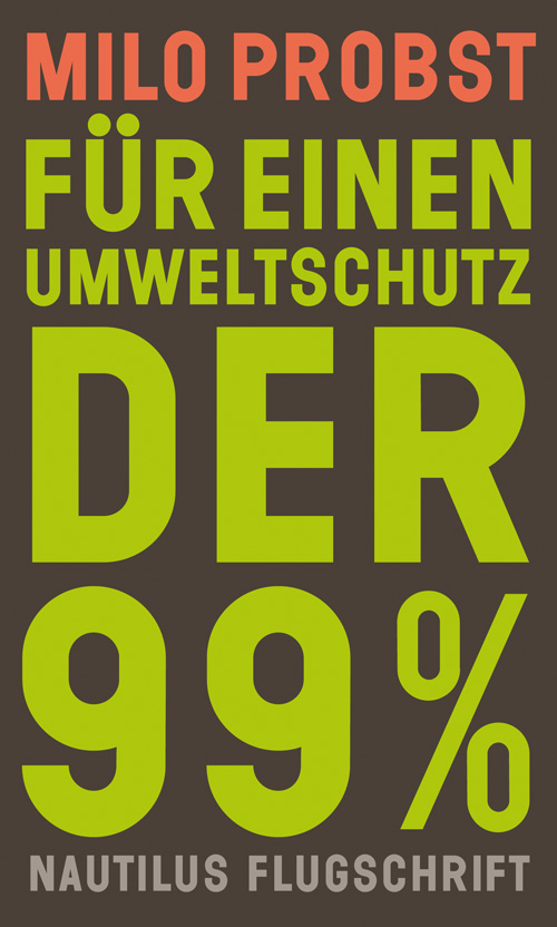 Milo Probst: Für einen Umweltschutz der 99% (German language, 2021, Edition Nautilus)