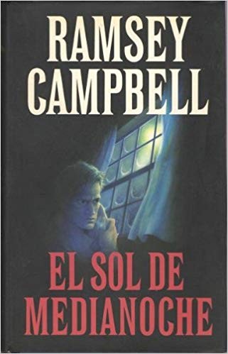 Ramsey Campbell: El sol de medianoche (Spanish language, 1995, Círculo de Lectores)