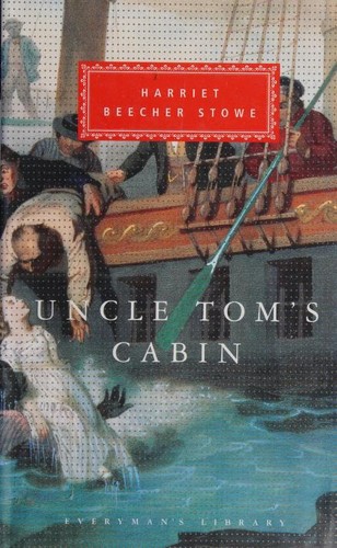 Harriet Beecher Stowe: Uncle Tom's Cabin (Hardcover, 1995, A.A. Knopf)