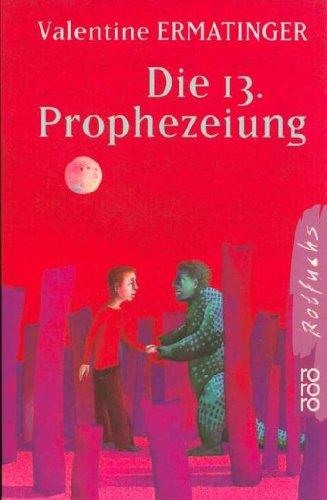 Die dreizehnte Prophezeiung. ( Ab 11 J.). Erzählung. (Paperback, German language, 1990, Rowohlt Tb.)