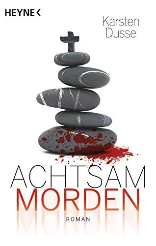 Karsten Dusse: Achtsam morden (Paperback, Deutsch language, 2019, Heyne Verlag)