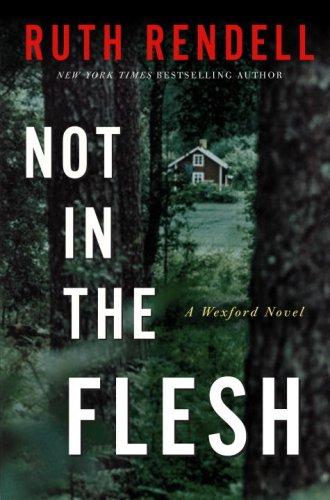 Ruth Rendell: Not in the Flesh (Hardcover, 2008, Crown)
