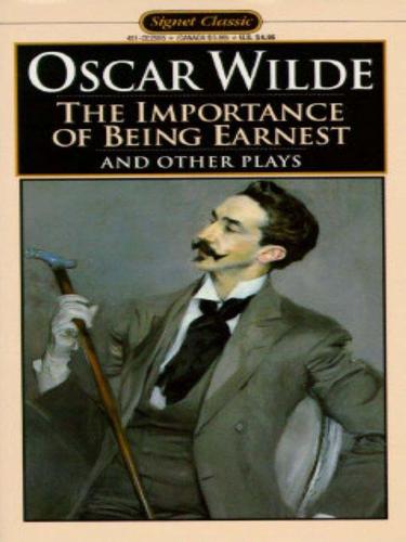 Oscar Wilde: The Importance of Being Earnest and Other Plays (EBook, 2009, Penguin USA, Inc.)