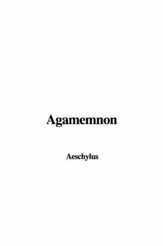 Aeschylus: Agamemnon (Paperback, 2006, IndyPublish)