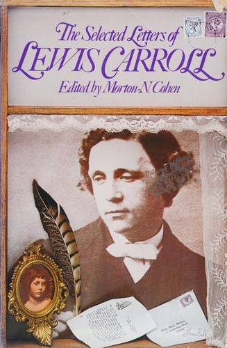 Lewis Carroll, Roger Lancelyn Green, Morton N. Cohen: The selected letters of Lewis Carroll (1982, M)