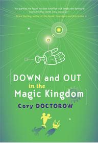 Cory Doctorow: Down and out in the Magic Kingdom (2003, Tor)