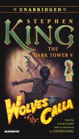 Stephen King: Wolves of the Calla (The Dark Tower, Book 5) (AudiobookFormat, 2003, Simon & Schuster Audio)