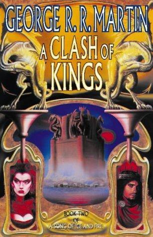 George R.R. Martin: A Clash of Kings Book Two of A Song of Ice and Fire (1998, HarperCollins)