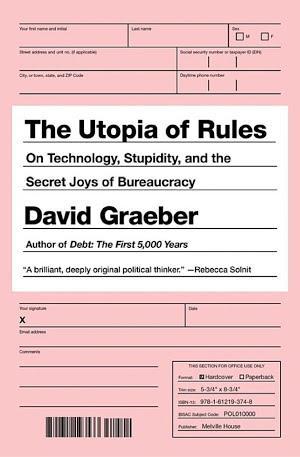 David Graeber: The Utopia of Rules